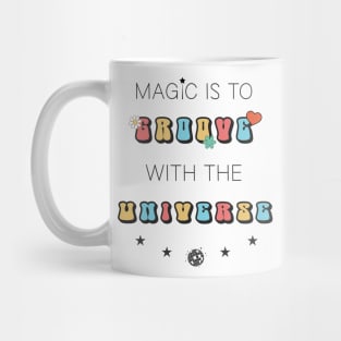 Magic is to Groove with the Universe Mug